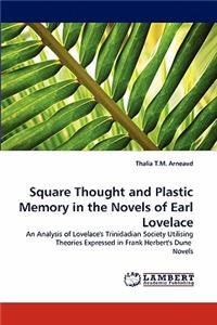 Square Thought and Plastic Memory in the Novels of Earl Lovelace