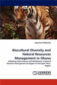 Biocultural Diversity and Natural Resources Management in Ghana