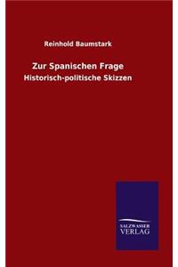 Zur Spanischen Frage