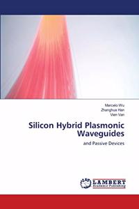 Silicon Hybrid Plasmonic Waveguides