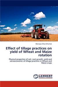 Effect of Tillage Practices on Yield of Wheat and Maize Rotation