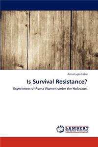 Is Survival Resistance?