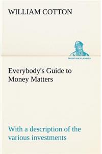 Everybody's Guide to Money Matters