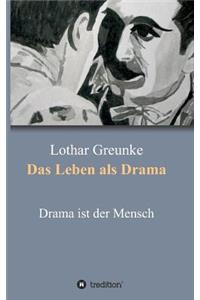 Das Leben als Drama