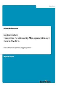 Systemisches Customer-Relationship-Management in den neuen Medien.