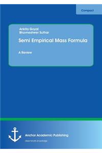 Semi Empirical Mass Formula