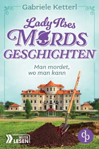 Man mordet, wo man kann Ein humorvoller Krimi aus Bayern