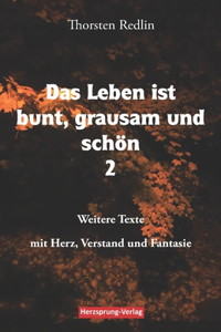Das Leben ist bunt, grausam und schön Band 2