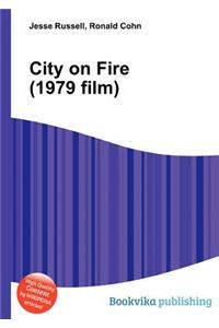 City on Fire (1979 Film)