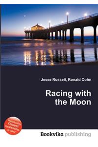 Racing with the Moon