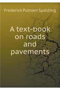 A Text-Book on Roads and Pavements