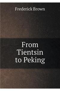 From Tientsin to Peking