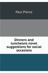 Dinners and luncheons novel suggestions for social occasions