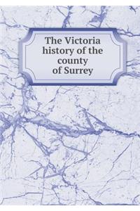 The Victoria history of the county of Surrey