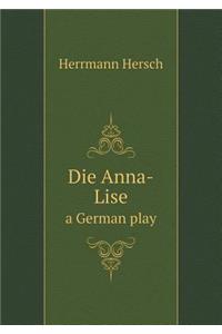 Die Anna-Lise a German Play