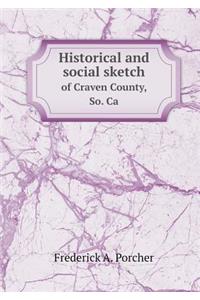 Historical and Social Sketch of Craven County, So. CA