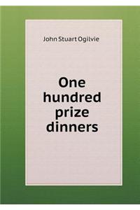 One Hundred Prize Dinners