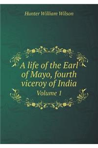 A life of the Earl of Mayo, fourth viceroy of India Volume 1