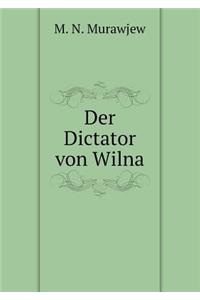 Der Dictator Von Wilna