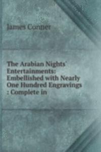 Arabian Nights' Entertainments: Embellished with Nearly One Hundred Engravings : Complete in .