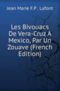 Les Bivouacs De Vera-Cruz A Mexico, Par Un Zouave (French Edition)