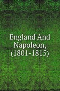 England And Napoleon, (1801-1815)