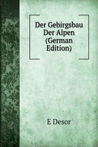 Der Gebirgsbau Der Alpen (German Edition)