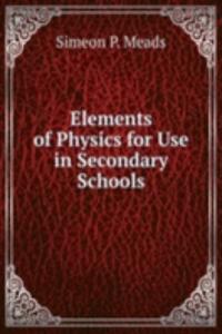 Elements of Physics for Use in Secondary Schools