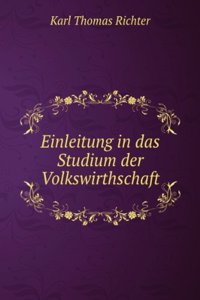 Einleitung in Das Studium Der Volkswirthschaft (German Edition)