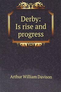 Derby: Its rise and progress