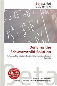 Deriving the Schwarzschild Solution