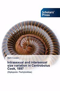 Intrasexual and intersexual size variation in Centrobolus Cook, 1897