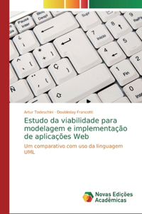 Estudo da viabilidade para modelagem e implementação de aplicações Web