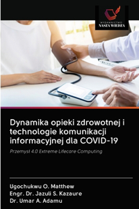 Dynamika opieki zdrowotnej i technologie komunikacji informacyjnej dla COVID-19