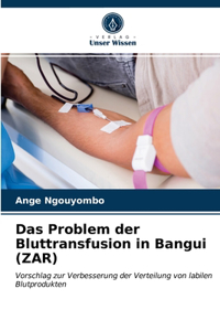 Problem der Bluttransfusion in Bangui (ZAR)