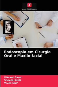 Endoscopia em Cirurgia Oral e Maxilo-facial