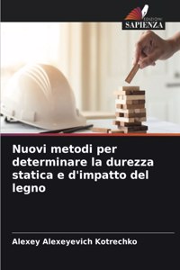 Nuovi metodi per determinare la durezza statica e d'impatto del legno