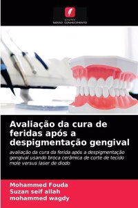 Avaliação da cura de feridas após a despigmentação gengival