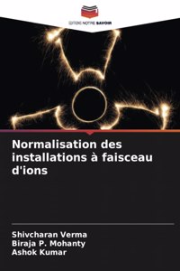 Normalisation des installations à faisceau d'ions