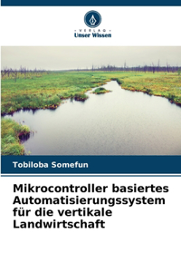 Mikrocontroller basiertes Automatisierungssystem für die vertikale Landwirtschaft