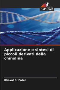 Applicazione e sintesi di piccoli derivati della chinolina