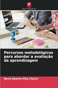 Percursos metodológicos para abordar a avaliação da aprendizagem