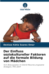 Einfluss soziokultureller Faktoren auf die formale Bildung von Mädchen