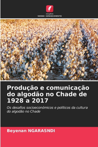 Produção e comunicação do algodão no Chade de 1928 a 2017