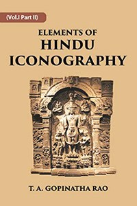 ELEMENTS OF HINDU ICONOGRAPHY, Vol - 1 part 2