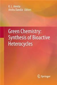 Green Chemistry: Synthesis of Bioactive Heterocycles