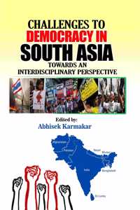 Challenges To Democracy In South Asia - Towards An Interdisciplinary Perspective