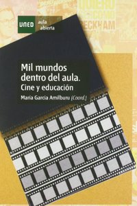 Mil mundos dentro del aula. Cine y educacion