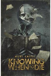 Knowing When to Die: Uncollected Stories