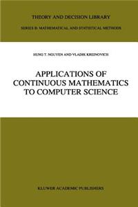 Applications of Continuous Mathematics to Computer Science